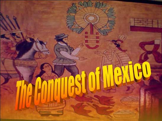 Conquest Of Mexico. and the Conquest of Mexico