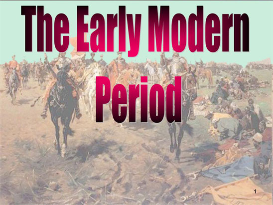 World History Presentation - The Early Modern Era